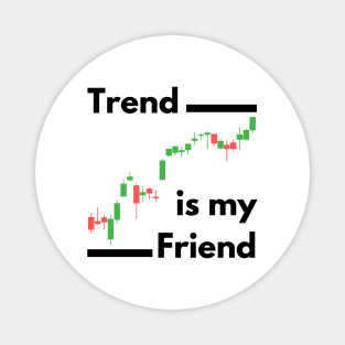 Trend is my Friend (Black) Magnet